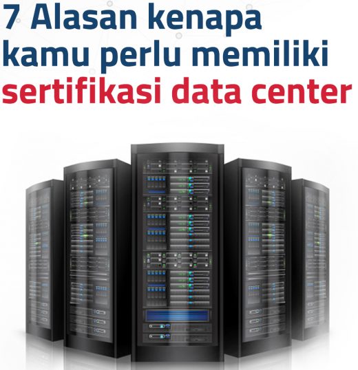 7 Alasan kenapa kamu perlu memiliki sertifikasi data center