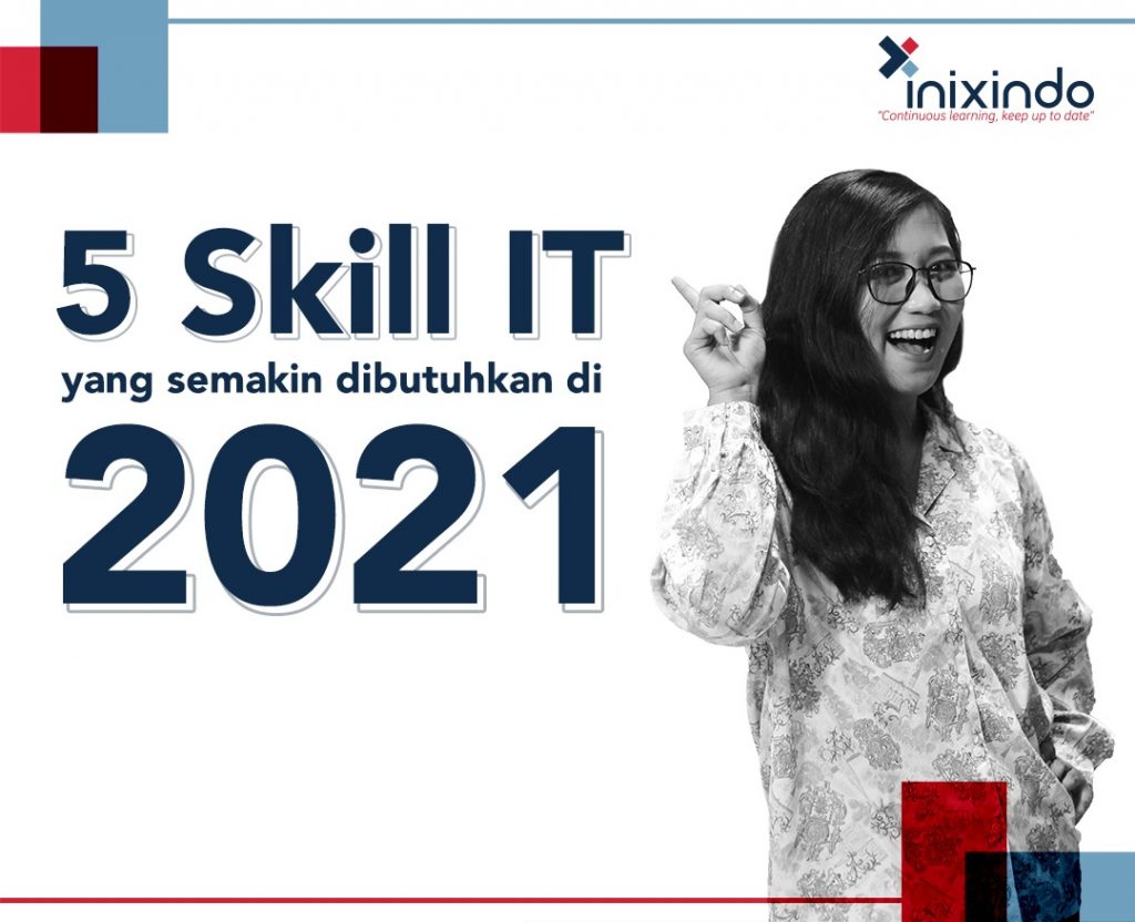 5 Skill IT yang Semakin Dibutuhkan di Tahun 2021