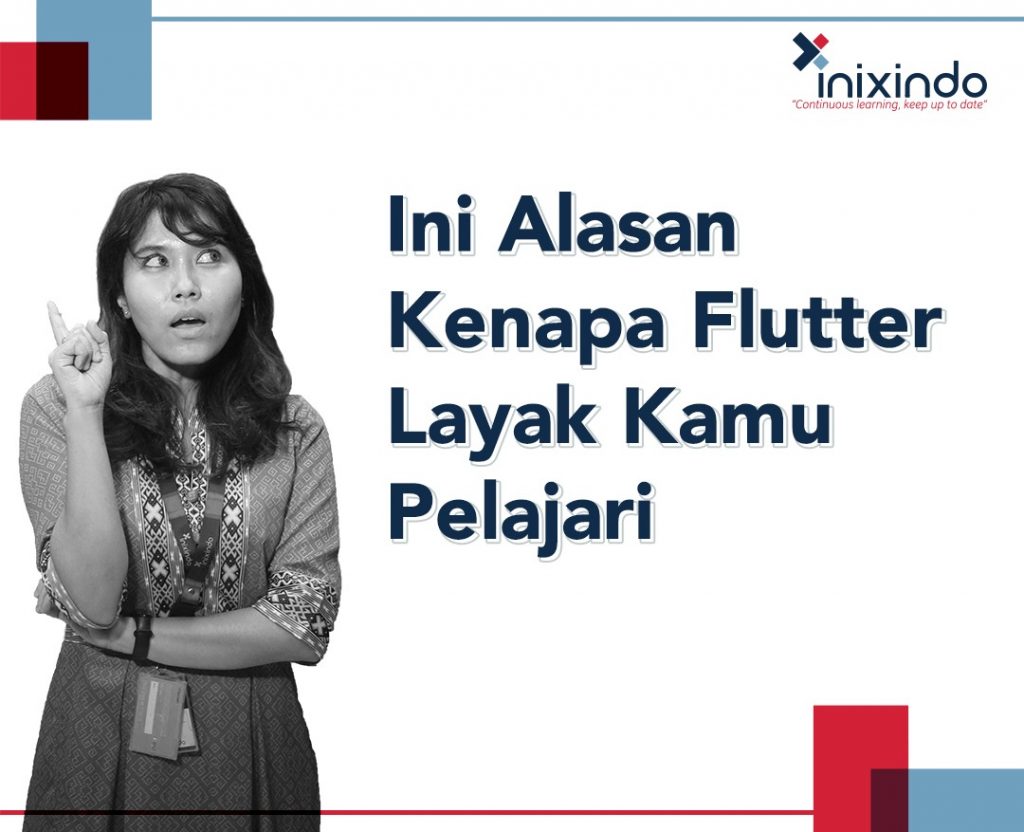 Ini Alasan Kenapa Flutter  Layak Untuk Kamu Pelajari