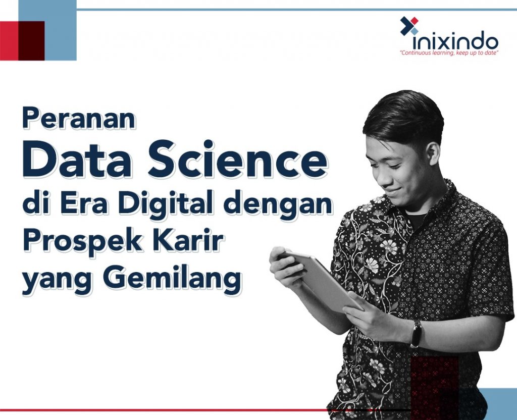 Peranan Data Science di Era Digital dengan Prospek Karir yang Gemilang