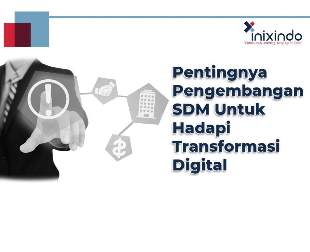 Anda Perlu Tahu, Ini Pentingnya Pengembangan SDM untuk Hadapi Transformasi Digital?