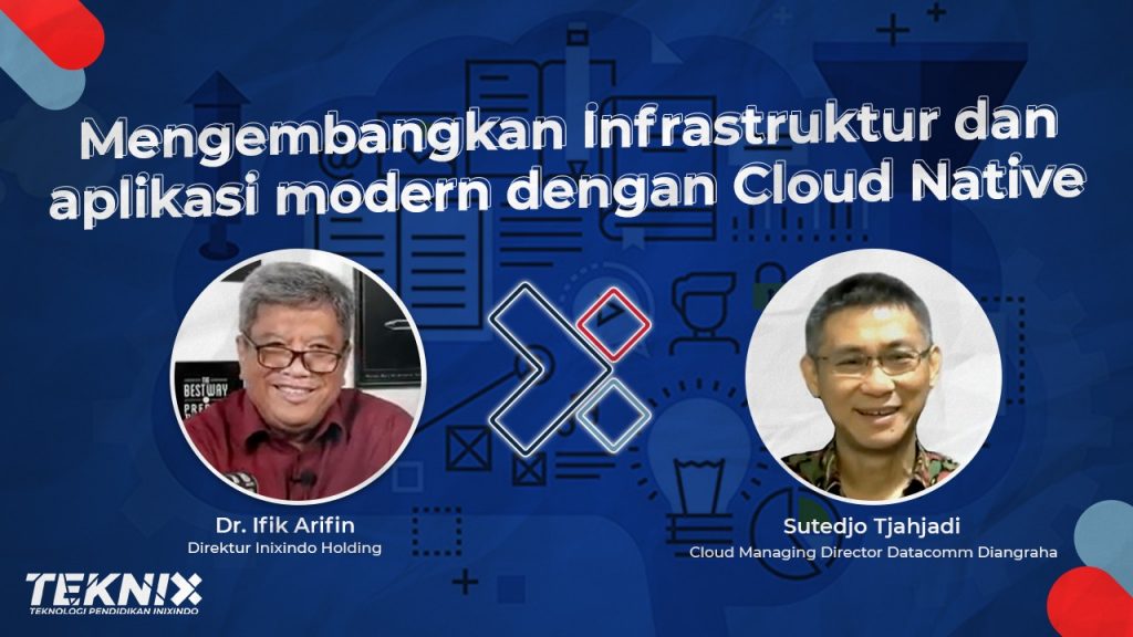 Mengembangkan Infrastruktur dan Aplikasi Modern dengan Cloud Native