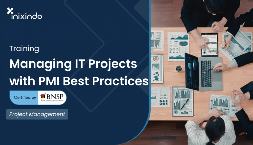 Managing IT Projects with PMI Best Practices